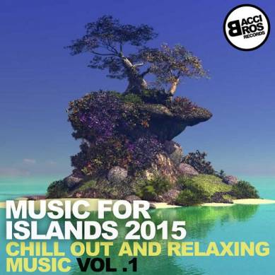 Music for Islands 2015 Chill Out and Relaxing Music (2015)