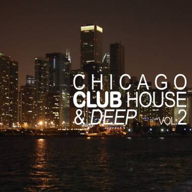 Chicago Club House and Deep Vol 2 (2014)
