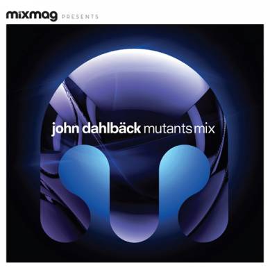Mixmag Presents John Dahlback, Mutants (2014)