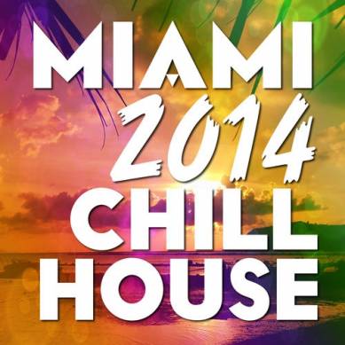 Miami 2014 Chill House (2014)