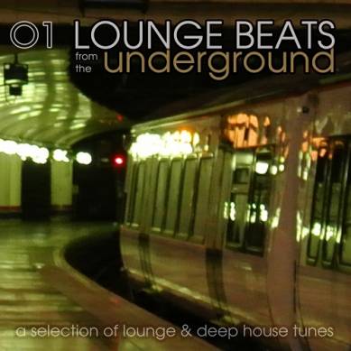 Lounge Beats from the Underground Vol 1 A Selection of Lounge and Deep House Tunes (2014)