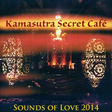 Kamasutra Secret Cafe Sounds of Love (2014)