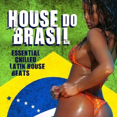 House Do Brasil Essential Chilled Latin Beats (2014)