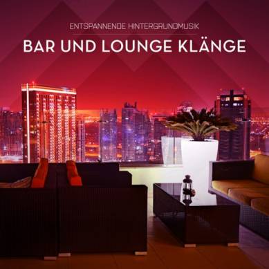 Entspannende Hintergrundmusik Bar und Lounge Klange (2014)