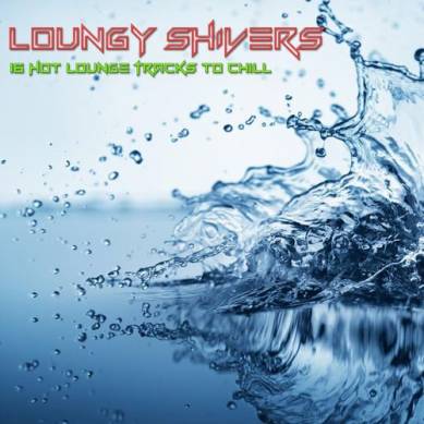 Loungy Shivers 16 Hot Lounge Tracks to Chill (2014)