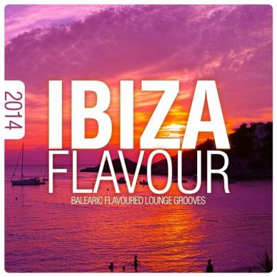 Ibiza Flavour 2014 Balearic Flavoured Lounge Grooves (2014)