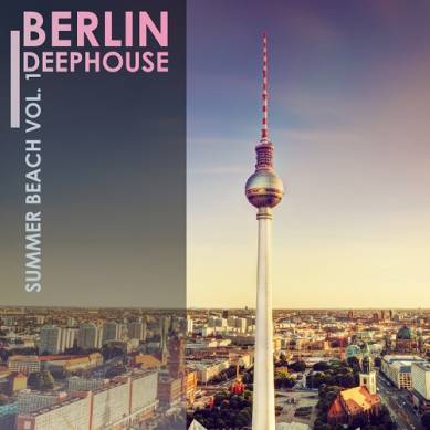 Berlin Deephouse Summer Beach Vol 1 (2014)