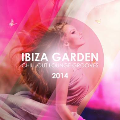 Ibiza Garden Chill Out Lounge Grooves (2014)