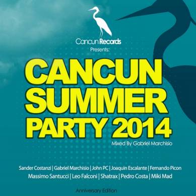 Cancun Summer Party 2014 Mixed by Gabriel Marchisio Anniversary Edition (2014)