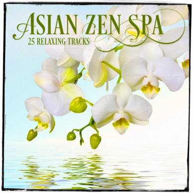 Asian Zen Spa Music Meditation - Relaxing Asian Music Vol 3 25 Zen Music and Melodies for Spa Relaxation and Meditation (2014)