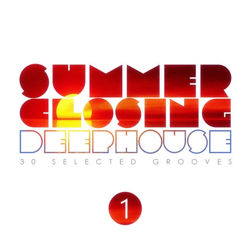 Summer Closing Deep House Vol 1 30 Selected Grooves (2014) Summer Closing Deep House Vol 1 30 Selected Grooves (2014)