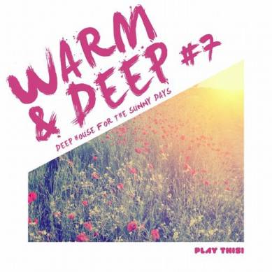 Warm and Deep #7 Deep House for the Sunny Days (2014)