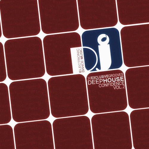 Deep House Confidence 30 Exclusive Grooves Vol 2 (2014) Deep House Confidence 30 Exclusive Grooves Vol 2 (2014)