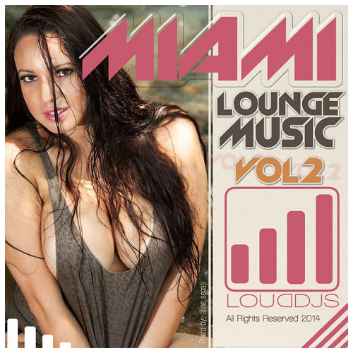 Miami Lounge Music Vol 2 (2014) Miami Lounge Music Vol 2 (2014)