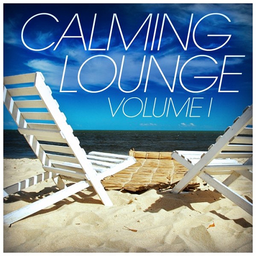 Calming Lounge Vol 1 (2014) Calming Lounge Vol 1 (2014)