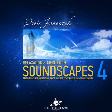 Piotr Janeczek - Relaxation and Meditation Soundscapes Vol 4 (2014)