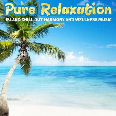 Pure Relaxation Island Chill Out Harmony and Wellness Music (2014)