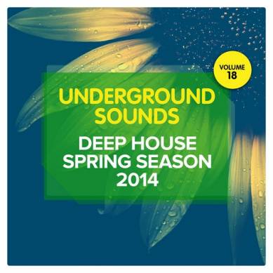 Deep House Spring Season 2014 Underground Sounds Vol 18 (2014)