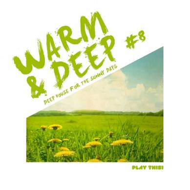 Warm and Deep Vol 8 Deep House for the Sunny Days (2014)