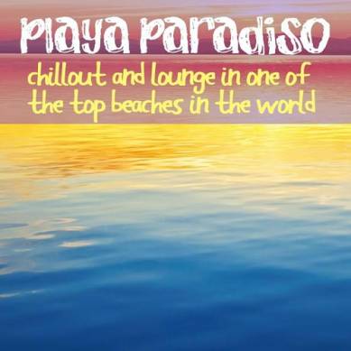 Playa Paradiso Beach Chillout and Lounge in One of the Top Beaches in the World (2014)