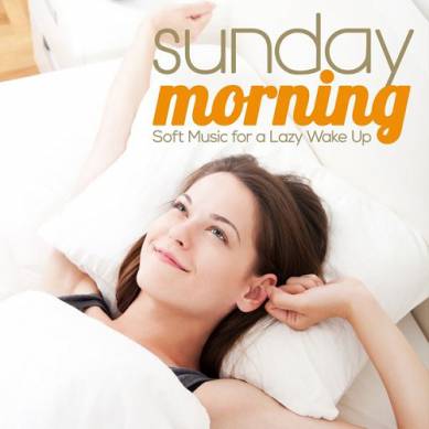 Sunday Morning Soft Music for a Lazy Wake Up (2014)