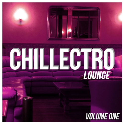 Chillectro Lounge Vol 1 (2014) Chillectro Lounge Vol 1 (2014)