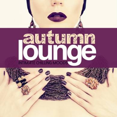 AUTUMN LOUNGE Intimate Chilling Moods (2014)