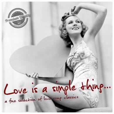 Love Is a Simple Thing: A Fine Selection Of Love Song Classics (2012)