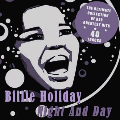 Billie Holiday - Night and Day: The Ultimate Collection of Her Greatest Hits (2012)