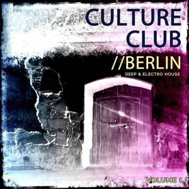 Club Culture Berlin Vol 1 Deep and Electro House (2014)
