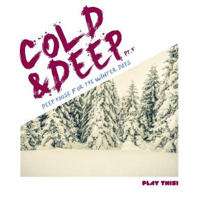 Cold and Deep Pt 5 Deep House for the Winter Days (2014)