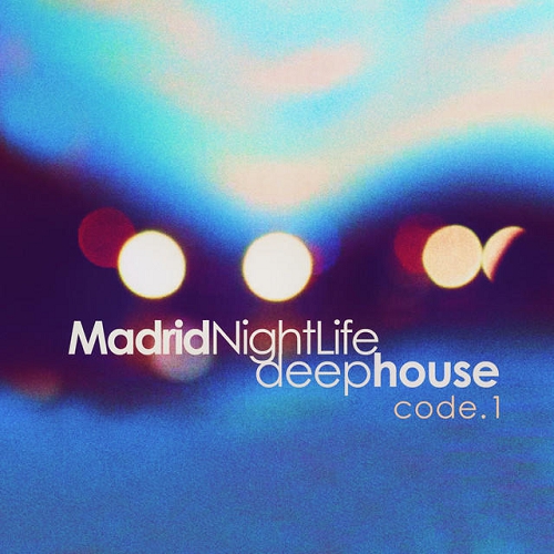 Madrid Night Life Deep House Code 1 (2014) Madrid Night Life Deep House Code 1 (2014)