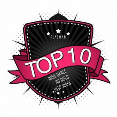 Flagman Top 10 Indie Dance Nu Disco Deep House (2015)