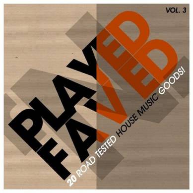 Played n Faved 20 Road Tested House Music Goods Vol 3 (2015)