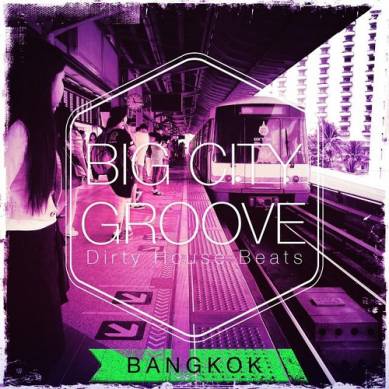 Big City Groove Bangkok Deep House Goes to Asia (2015)