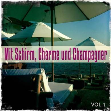 Mit Schirm Charme Und Champagner Vol 1 Deluxe Beach Bar Chill House Tunes (2015)