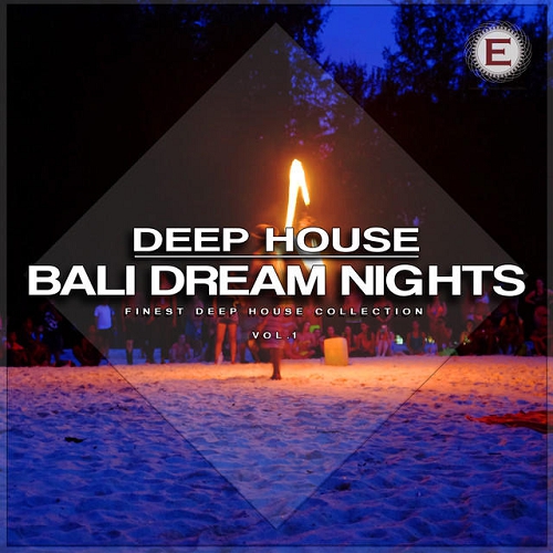 Deep House Bali Dream Nights Vol 1 (2015) Deep House Bali Dream Nights Vol 1 (2015)