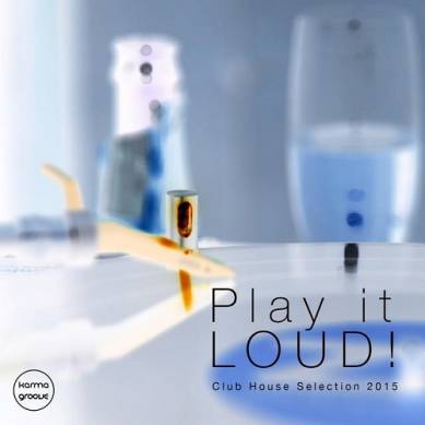 Play It Loud Vol 1 Deep Club House Selection (2015)