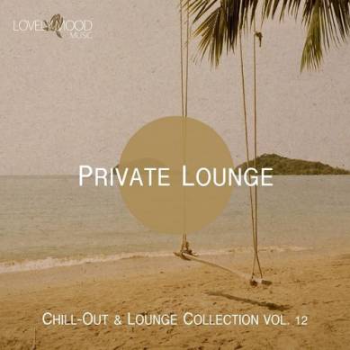 Private Lounge Chill-Out and Lounge Collection Vol 12 (2015)