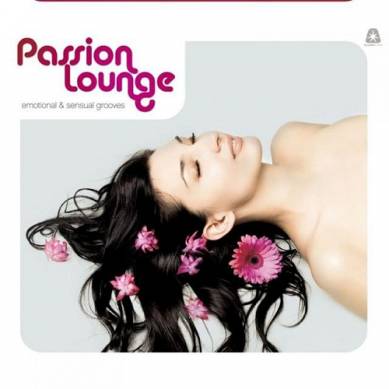 Passion Lounge Vol 1 Emotional and Sensual Grooves Compiled by Henri Kohn (2015)
