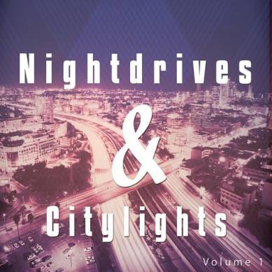 Nightdrives and Citylights Vol 1 Best Electronic and Chill House Night Beats (2015)