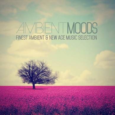 Ambient Moods Finest Ambient and New Age Music Selection (2015)