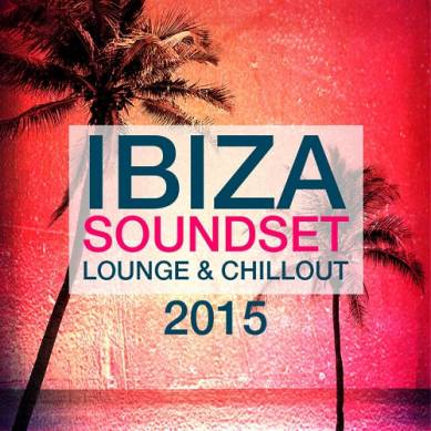 Ibiza Soundset Lounge and Chillout (2015)