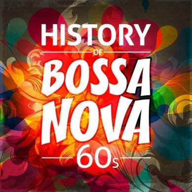 History of Bossa Nova 60s (2015)