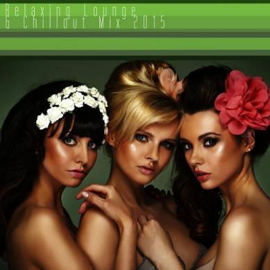 Relaxing Lounge and Chillout Mix (2015)