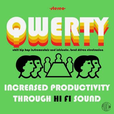 Qwerty Increased Productivity Through Hi Fi Sound Chill Hip Hop Instrumentals and Intricate Organic Beat Driven Electronica (2015)