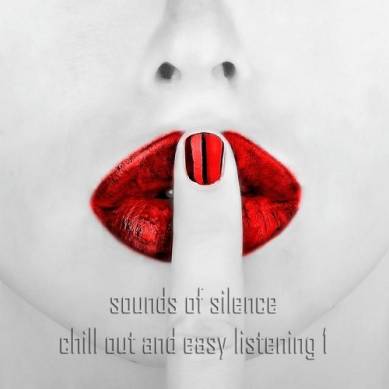 Sounds of Silence Vol 1 The Very Best of Chill out and Easy Listening (2015)