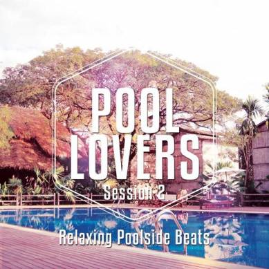 Pool Lovers Ibiza Session Vol 2 Relaxing Poolside Beats (2015)