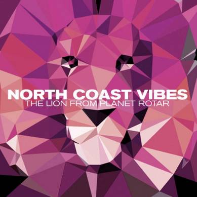 North Coast Vibes - The Lion From Planet Rotar (2015)