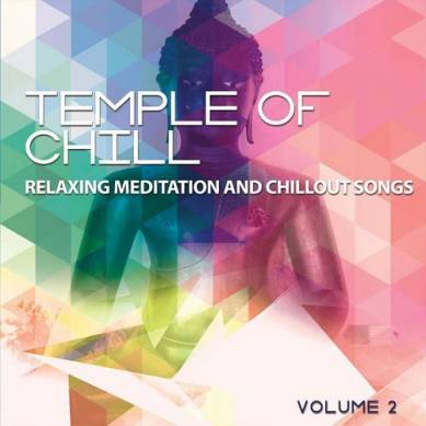 Temple of Chill Vol 2 Relaxing Meditation and Chillout Songs (2015)